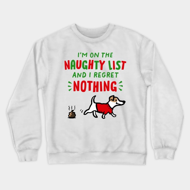 On The Naughty List Dog Funny Christmas Pooping Dog Crewneck Sweatshirt by Coffee Squirrel